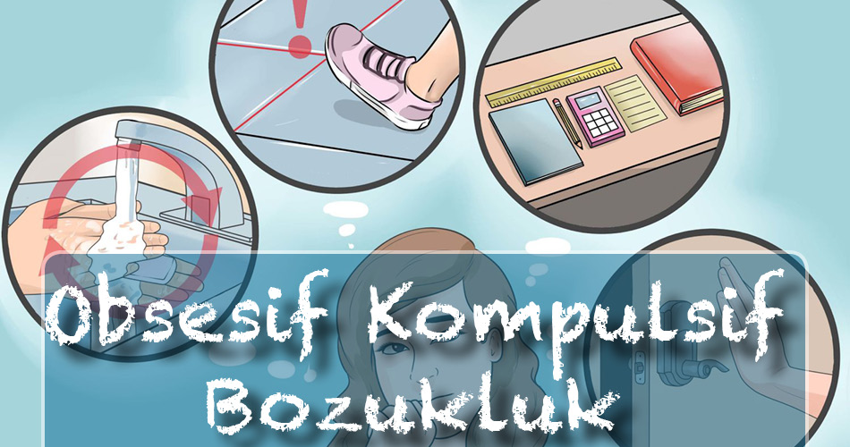 Obsesif Kompulsif Bozukluk Nedir?